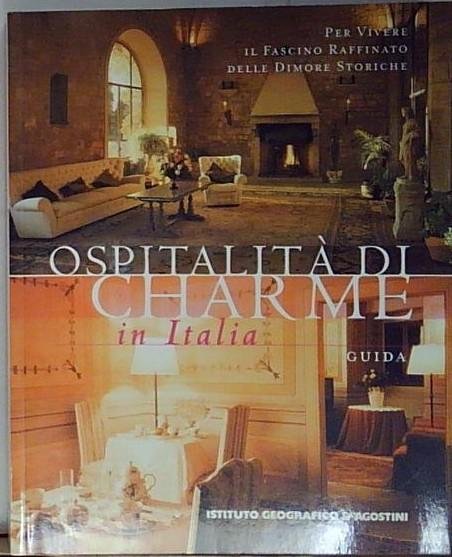 Scalisi OSPITALITÀ DI CHARME IN ITALIA De Agostini 2005 | Immagine Gallery 2