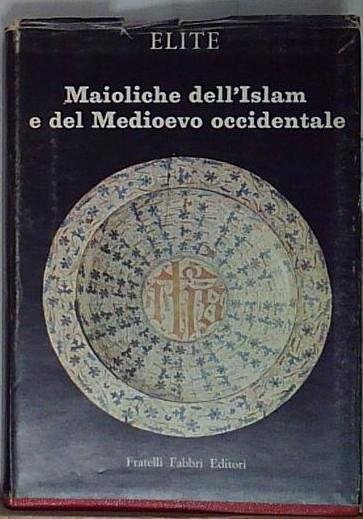 Scavizzi MAIOLICHE DELL&amp;#039;ISLAM E DEL MEDIOEVO OCCIDENTALE. | Immagine principale