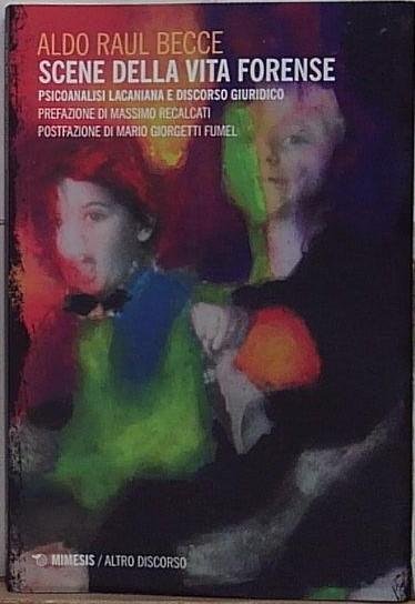 Scene della vita forense. Psicoanalisi lacaniana e discorso giuridico