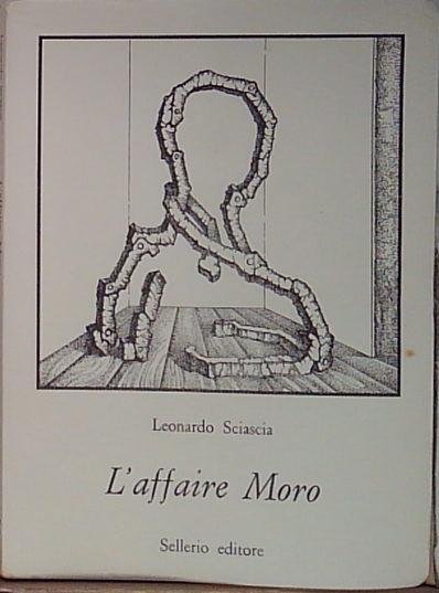 Sciascia L. - L’AFFAIRE MORO. (SECONDA EDIZIONE).