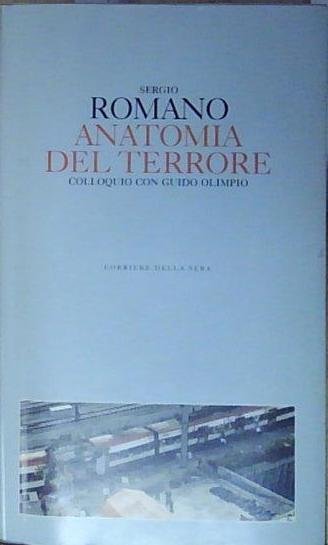 Sergio romano ANATOMIA DEL TERRORE. COLLOQUIO CON GUIDO OLIMPIO. Corriere … | Immagine Gallery 2