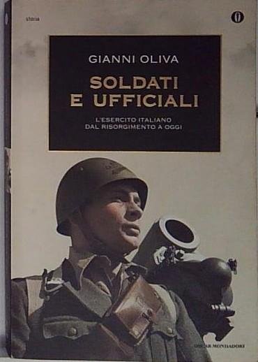 Soldati e ufficiali. L'esercito italiano dal Risorgimento a oggi