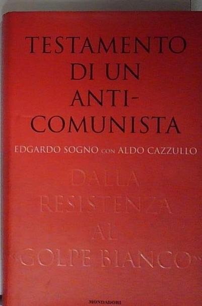 Testamento di un anticomunista. Dalla Resistenza al golpe bianco | Immagine principale