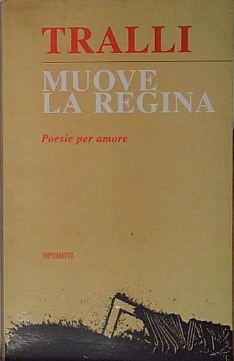 Tralli franco MUOVE LA REGINA POESIE PER AMORE IMPRIMATUR | Immagine Gallery 2
