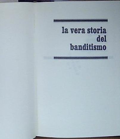 (valmont andré) - LA VERA STORIA DEL BANDITISMO. Ginevra, Ferni | Immagine Gallery 2