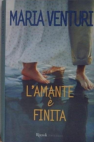 Venturi L&amp;#039;AMANTE È FINITA Rizzoli 2002 | Immagine principale