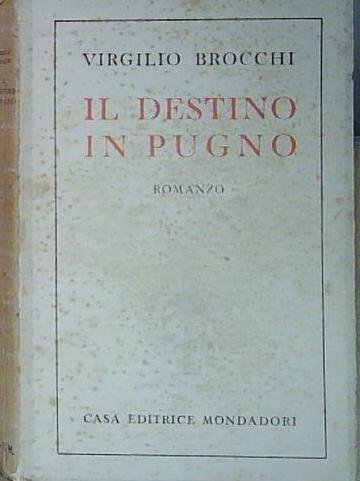Virgilio brocchi IL DESTINO IN PUGNO Mondadori | Immagine Gallery 2