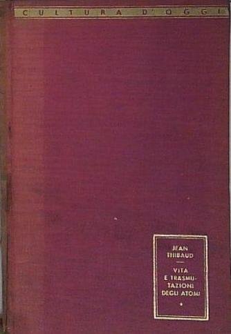 Vita e trasmutazioni degli atomi | Immagine principale
