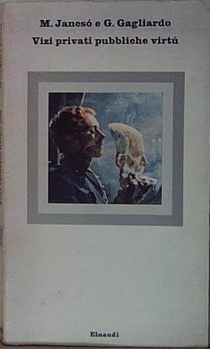 Vizi privati e pubbliche virtù.
