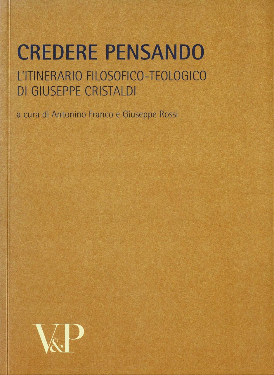 Credere pensando L'itinerario filosofico-teologico di Giuseppe Cristaldi A cura di …