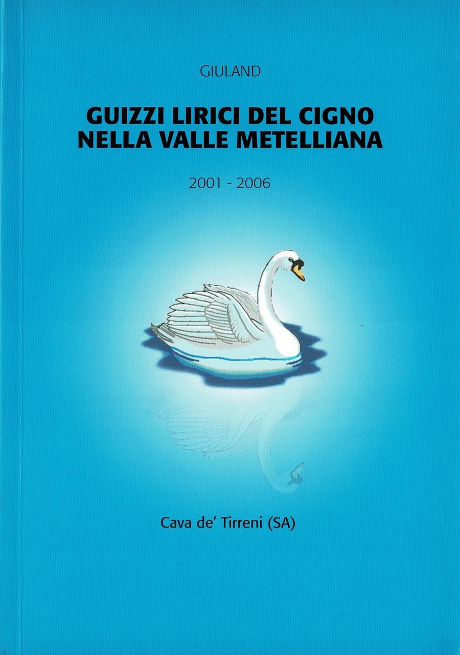 Guizzi lirici del cigno nella valle metelliana 2001-2006