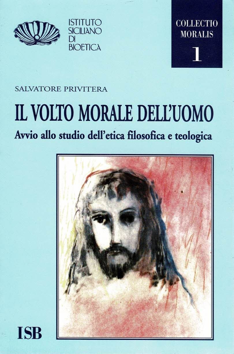 Il volto morale dell'uomo. Avvio allo studio dell'etica filosofica e … | Immagine principale