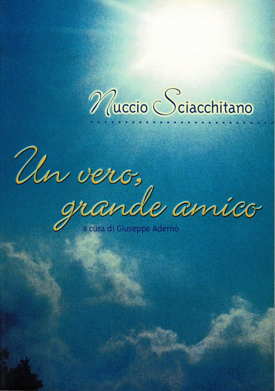 Nuccio Sciacchitano Un vero, grande amico A cura di Giuseppe …