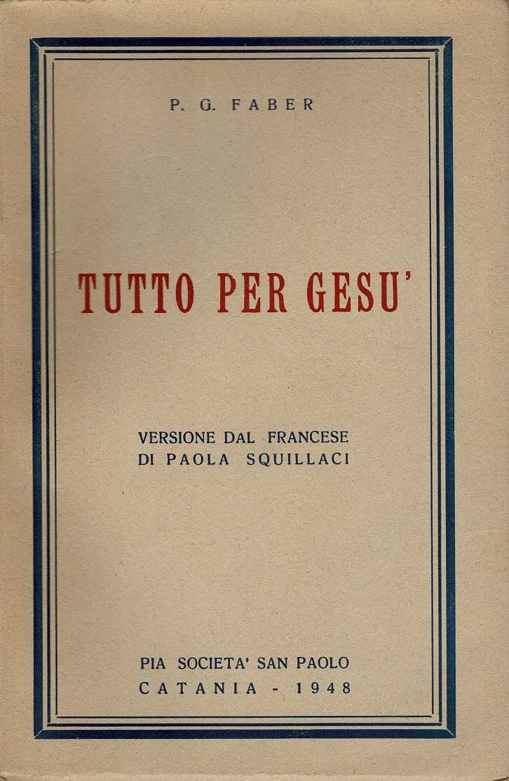 Tutto per Gesù ossia le vie facili dell'amor divino Traduzione …