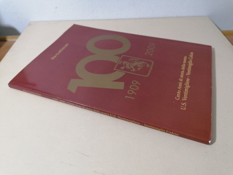 100 Anni Di Storia Della Nostra Ventimigliese Ventimiglia Calcio Libro …