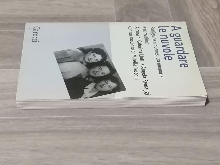 A Guardare Le Nuvole Partigiane Modenesi Libro Liotti Remaggi Carocci …