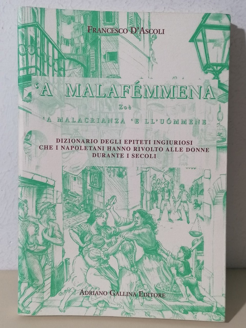 A Malafemmena Zoè A Malacrianza e Ll'uommene Libro D'Ascoli 8887350752 …