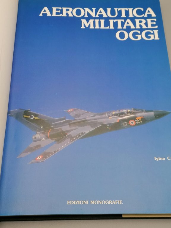 Aeronautica Militare Oggi Libro Igino Cogi Edizioni Monografie 1984 Scuole …