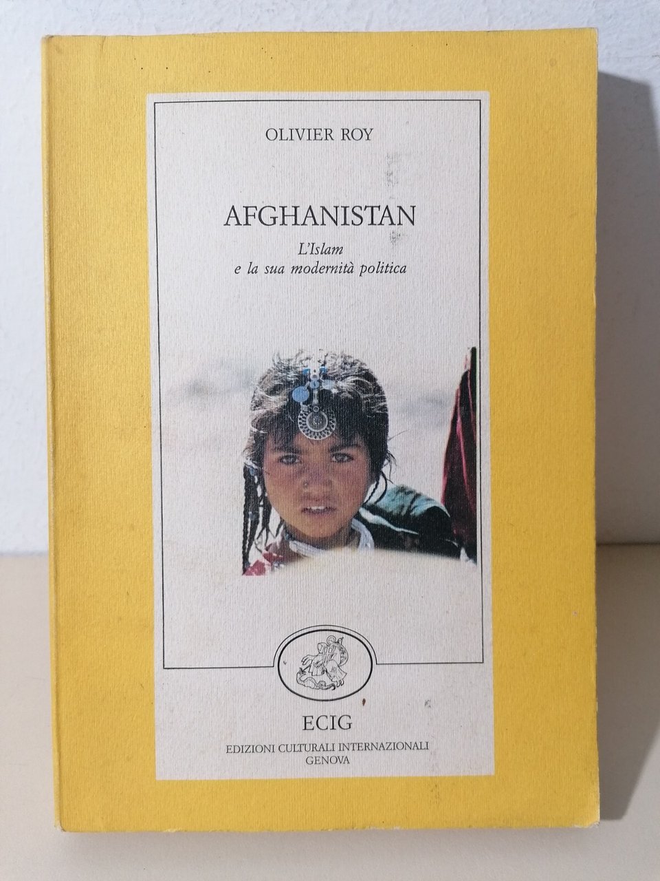 Afghanistan L'Islam E La Sua Modernità Politica Libro Oliver Roy …