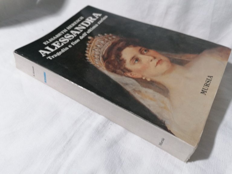 Alessandra Tragedia E Fine Dell'Ultima Zarina Libro Heresch Mursia 1995 …
