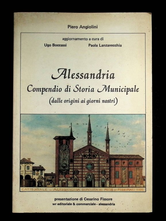 Alessandria. Compendio di Storia Municipale (dalle Origini ai giorni nostri)