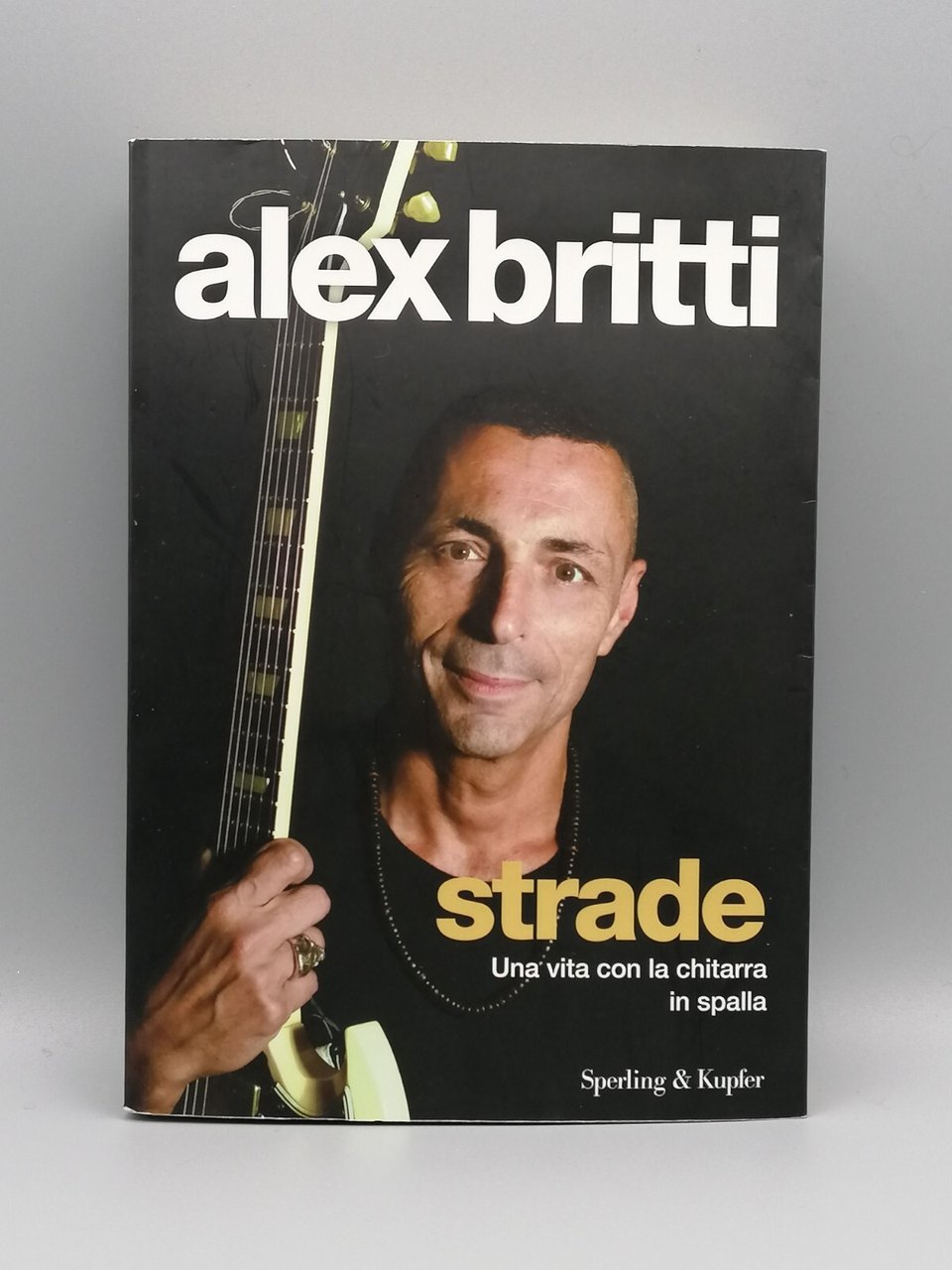 Alex Britti - Strade, Una vita Con La Chitarra In …