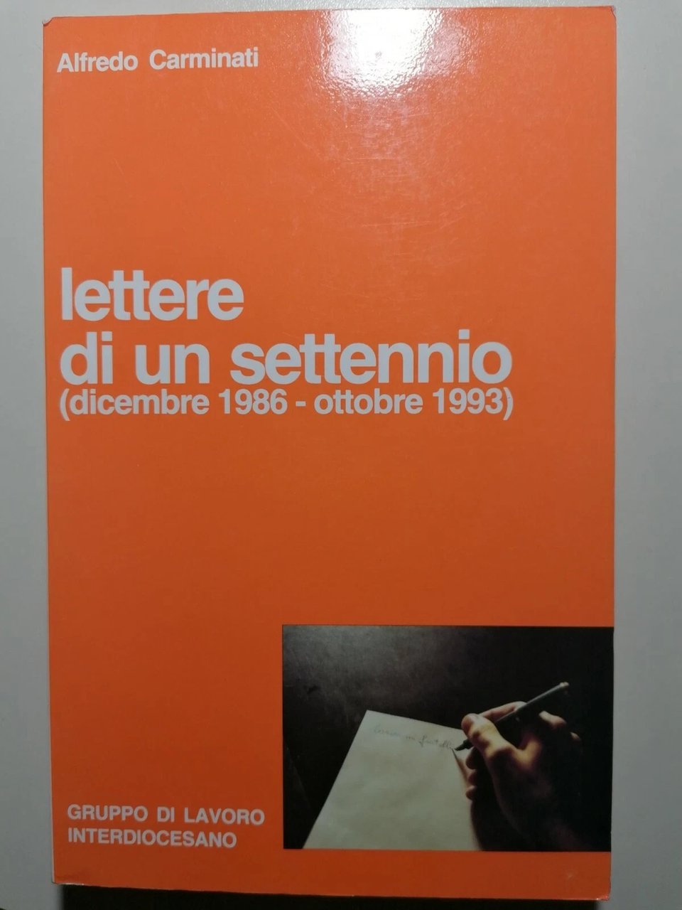 Alfredo Carminati - Lettere di un settennio 1986-1993 Libro introvabile …