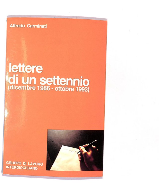 Alfredo Carminati - Lettere di un settennio 1986-1993 Libro introvabile …