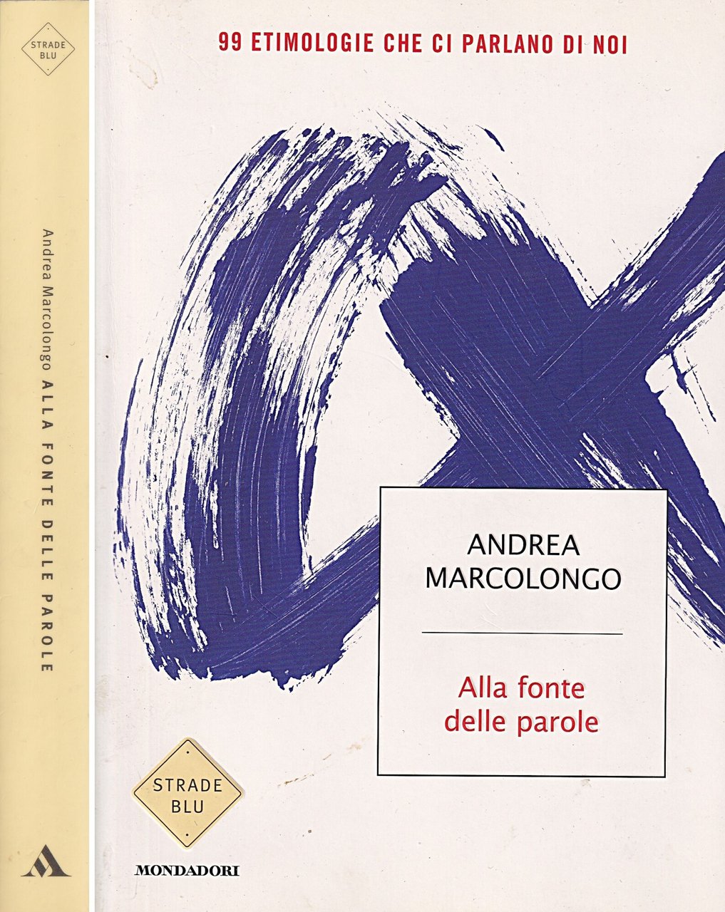 Alla fonte delle parole. 99 etimologie che ci parlano di …