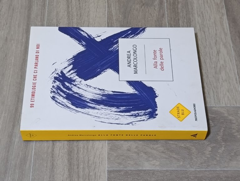 Alla fonte delle parole. 99 etimologie che ci parlano di …