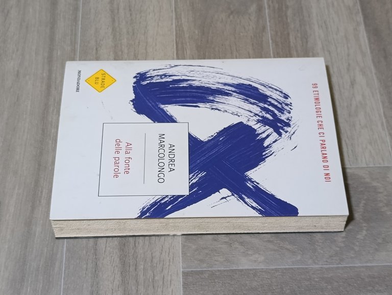 Alla fonte delle parole. 99 etimologie che ci parlano di …