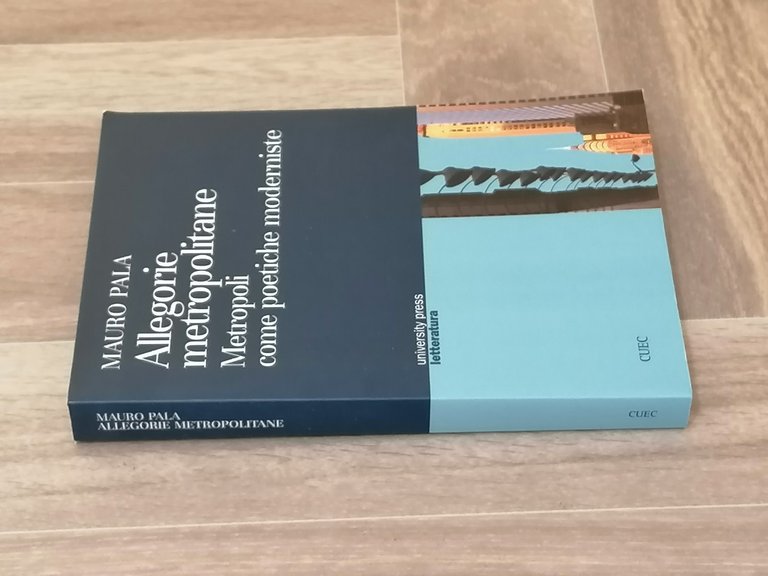 Allegorie Metropolitane - Metropoli Poetiche Moderniste, Libro Mauro Pala Cuec
