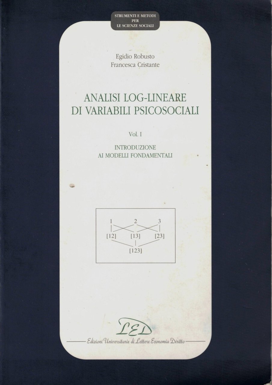Analisi log-lineare di variabili psicosociali. Introduzione ai modelli fondamentali (Vol. …
