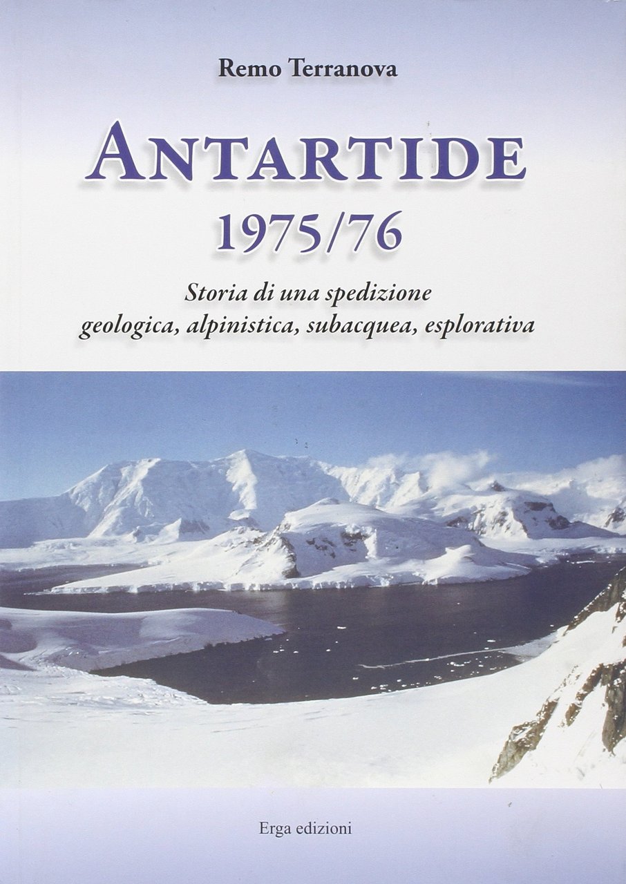 Antartide (1975-1976). Storia di una spedizione geologica, alpinistica, subacquea, esplorativa | Immagine principale