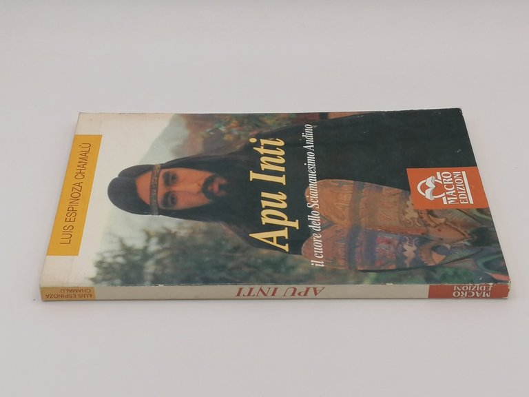 Apu Inti Il Cuore Dello Sciamanesimo Andino Libro Espinoza Chamalù …