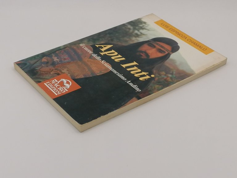 Apu Inti Il Cuore Dello Sciamanesimo Andino Libro Espinoza Chamalù …