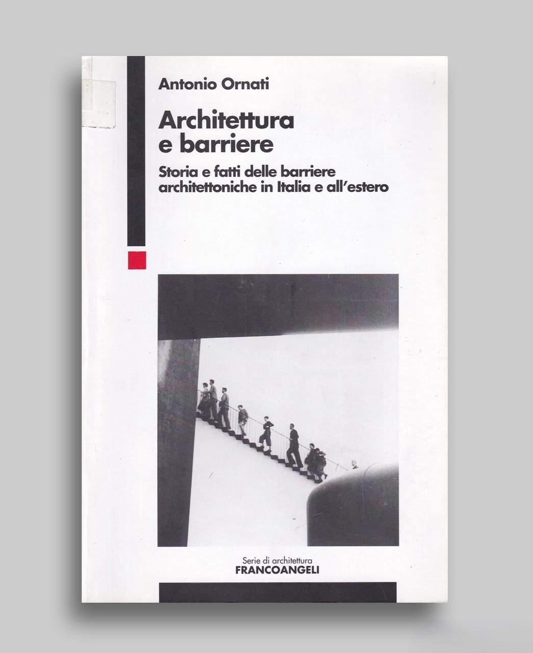 Architettura e barriere. Storia e fatti delle barriere architettoniche in …