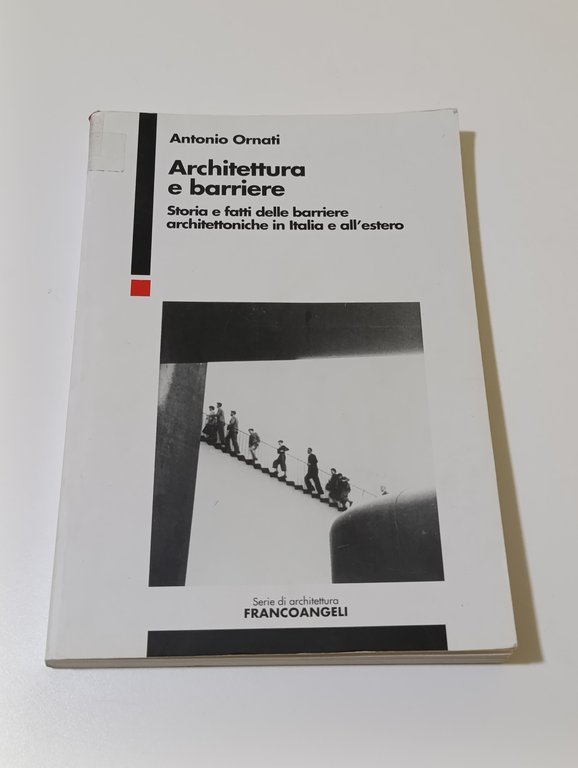 Architettura e barriere. Storia e fatti delle barriere architettoniche in …
