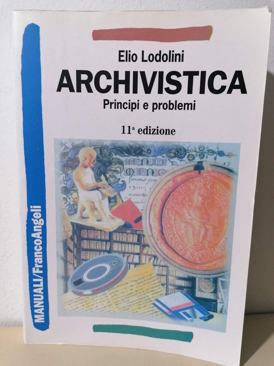 Archivistica Principi E Problemi Libro Lodolini 11^ Edizione FrancoAngeli 2004