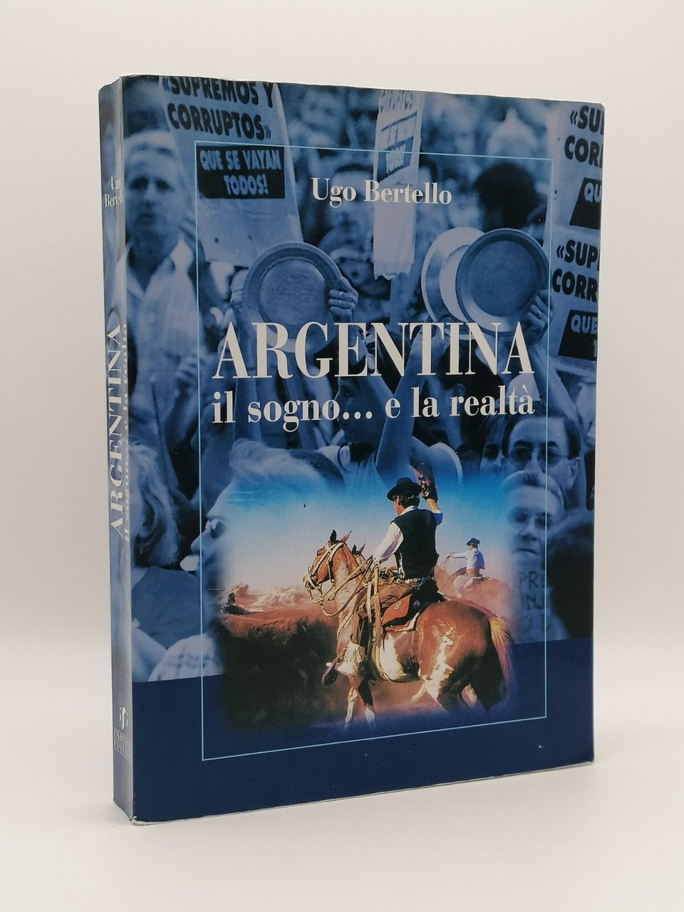 Argentina Il Sogno...e la Realtà Libro Ugo Bertello 2003 L'Artistica …
