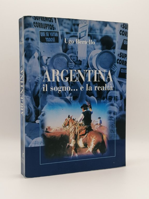 Argentina Il Sogno...e la Realtà Libro Ugo Bertello 2003 L'Artistica …