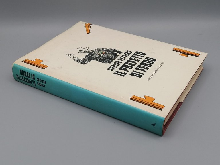 Arrigo Petacco - Il Prefetto Di Ferro Libro 3 Edizione …