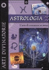 Astrologia. L'Arte Di Conoscere Se Stessi - E. Colucci | Immagine principale