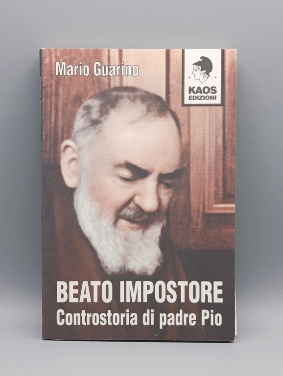 Beato impostore : controstoria di padre Pio