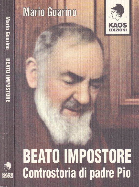 Beato impostore : controstoria di padre Pio