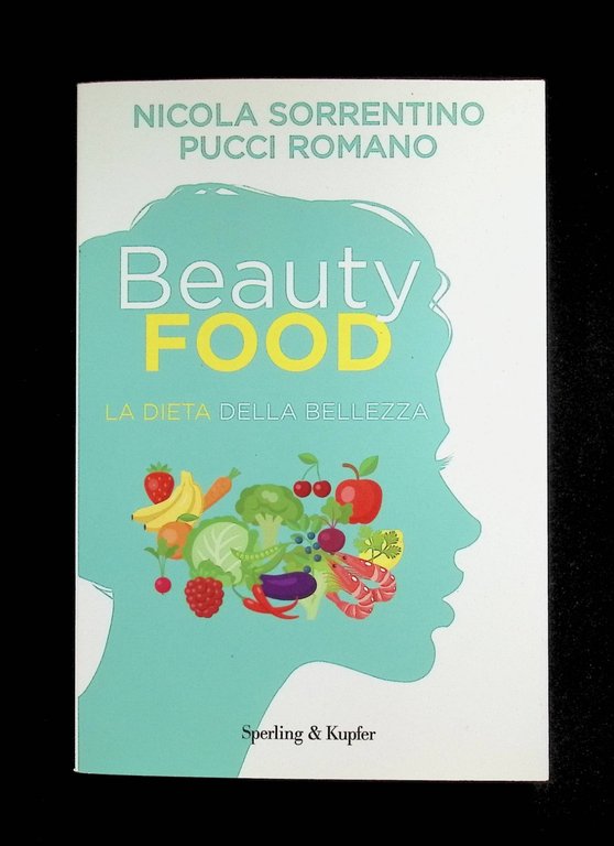 Beauty Food La Dieta Della Bellezza Libro Sorrentino Romano Sperling … | Immagine Gallery 8