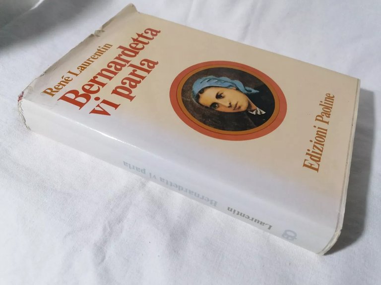 Bernardetta Vi Parla - Libro René Laurentin Edizioni Paoline 1979 …