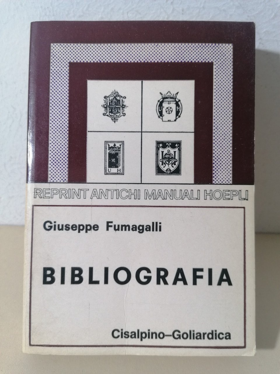 Bibliografia - Fumagalli, Libro Cisalpino Goliardica Anastatica Hoepli 1977