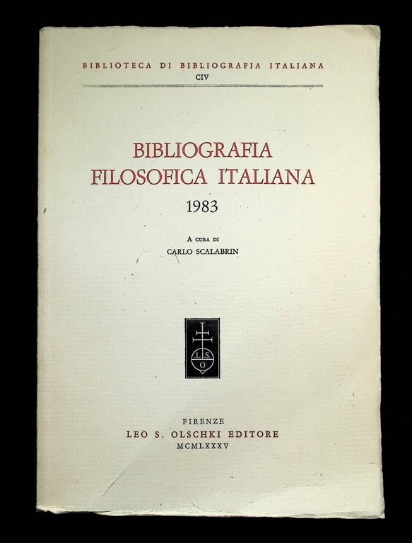 Bibliografia Filosofica Italiana 1983 - Libro Carlo Scalabrin Olschki Filosofia