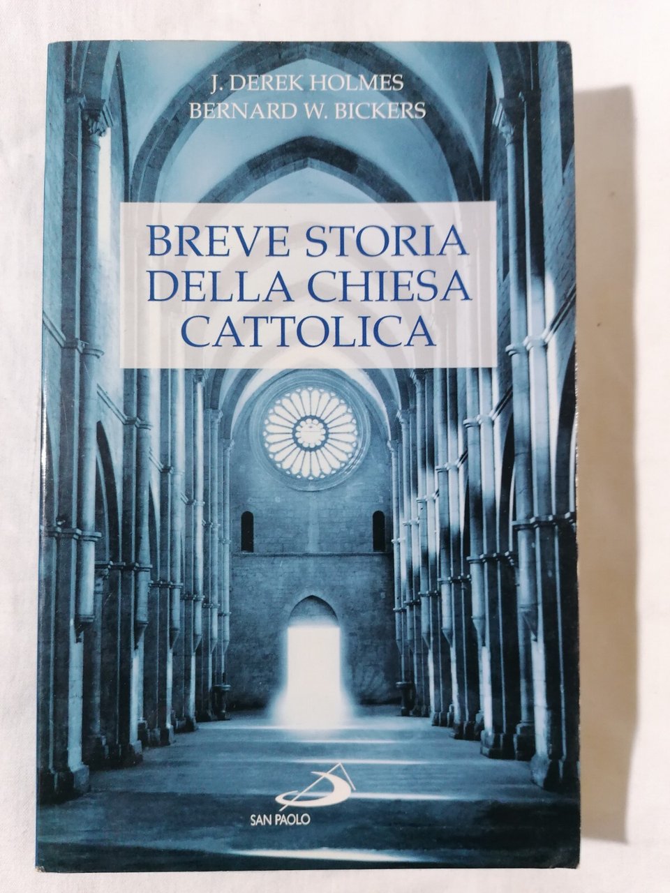 Breve storia della Chiesa Cattolica - Holmes Bickers San Paolo …